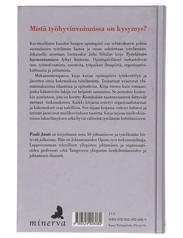 Saako työssä viihtyä? : tositarinoita työelämästä - Juuti, Pauli - Tietokirjat ja oppaat - 10105423648 - 1