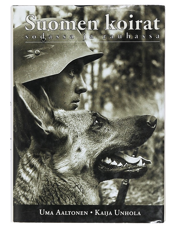 Suomen Koirat sodassa ja rauhassa - Historiakirjat - 10105423657 - 0