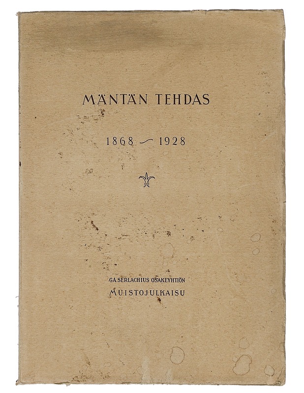 Mäntän tehdas 1868-1928- G. A. Serlachius osakeyhtiön muistojulkaisu - P. H. Norrmen - Tietokirjat - 10105423671 - 0