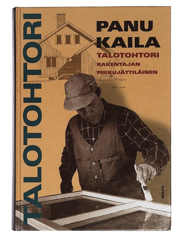 Talotohtori, rakentajan Pikkujättiläinen - Panu Kaila - Tietokirjat ja oppaat - 10105423668 - 0