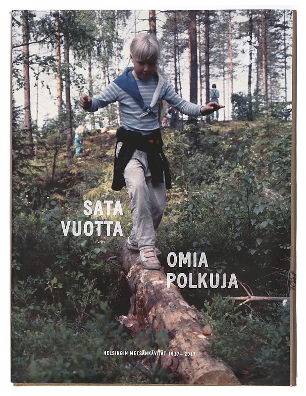 Sata vuotta omia polkuja : Helsingin Metsänkävijät 1917-2017 - Aalto-Setälä, Mika - Historiakirjat - 10105423678 - 0