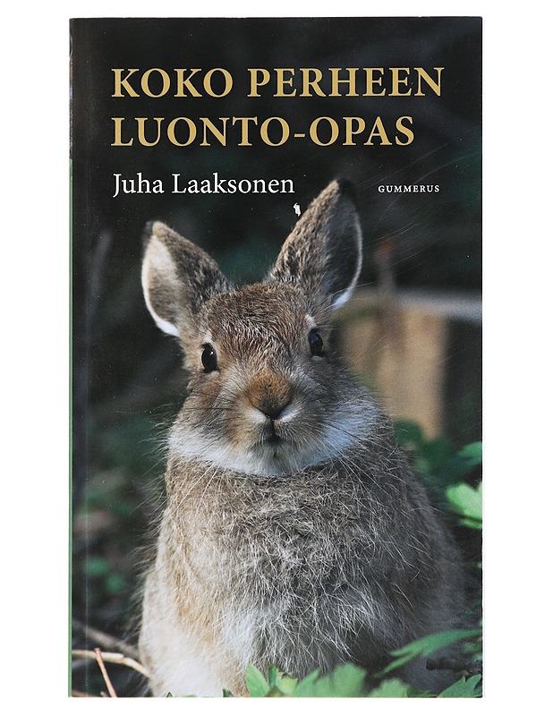 Koko perheen luonto-opas : nisäkkäät, linnut, kalat, hyönteiset, kasvit - Laaksonen, Juha - Tietokirjat ja oppaat - 10105423728 - 0