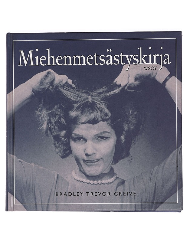 Miehenmetsästyskirja - Greive, Bradley Trevor - Harrastekirjat - 10105423736 - 0