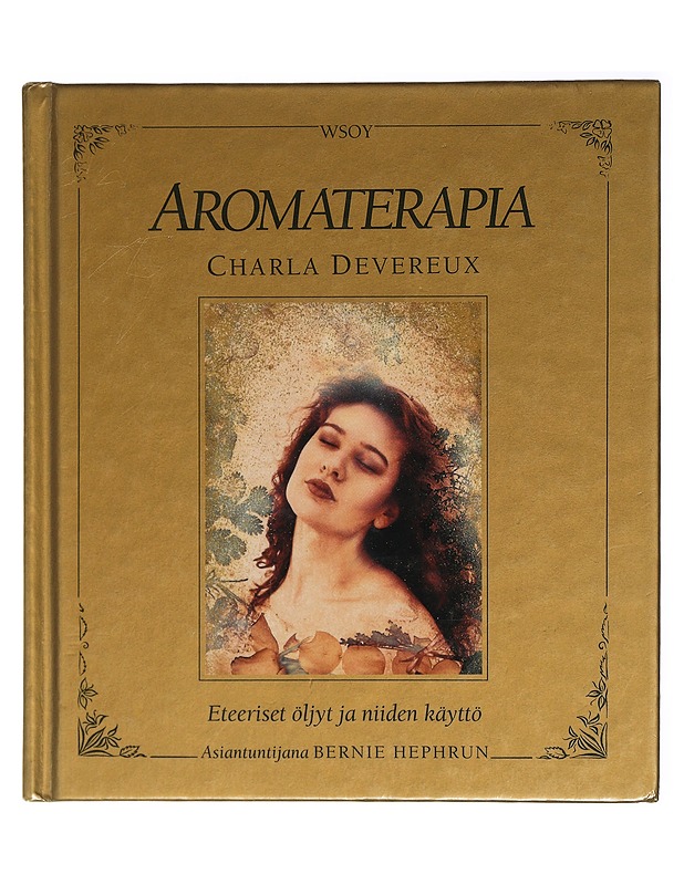 Aromaterapia : eteeriset öljytja niiden käyttö - Devereux, Charla - Tietokirjat ja oppaat - 10105423748 - 0