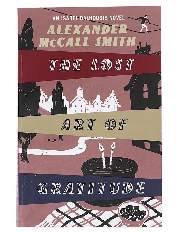 The Lost Art of Gratitude - Alexander McCall Smith - Kaunokirjallisuus - 10105423763 - 0