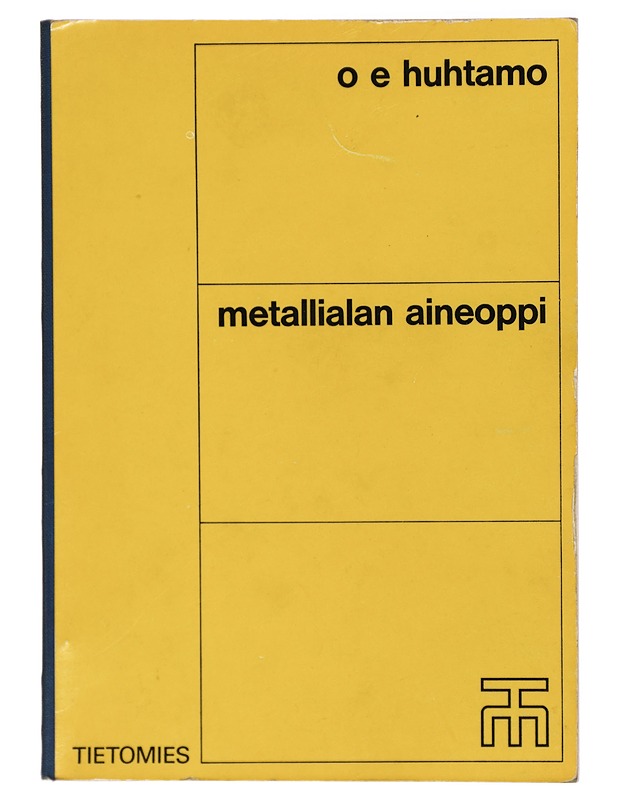 Metallialan aineoppi - Huhtamo, O. E. - Tietokirjat ja oppaat - 10105423777 - 0