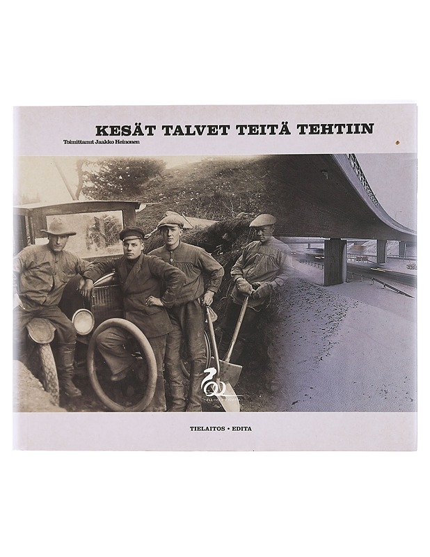 Kesät talvet teitä tehtiin ja koskia perattiin - Heinonen, Jaakko - Historiakirjat - 10105423784 - 0