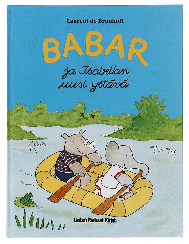 Babar ja Isabellan uusi ystävä - Brunhoff, Laurent de - Lastenkirjat - 10105423865 - 0