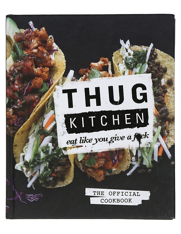 Thug kitchen : eat like you give a f**k - Thug Kitchen - Ruokakirjat - 10105423876 - 0