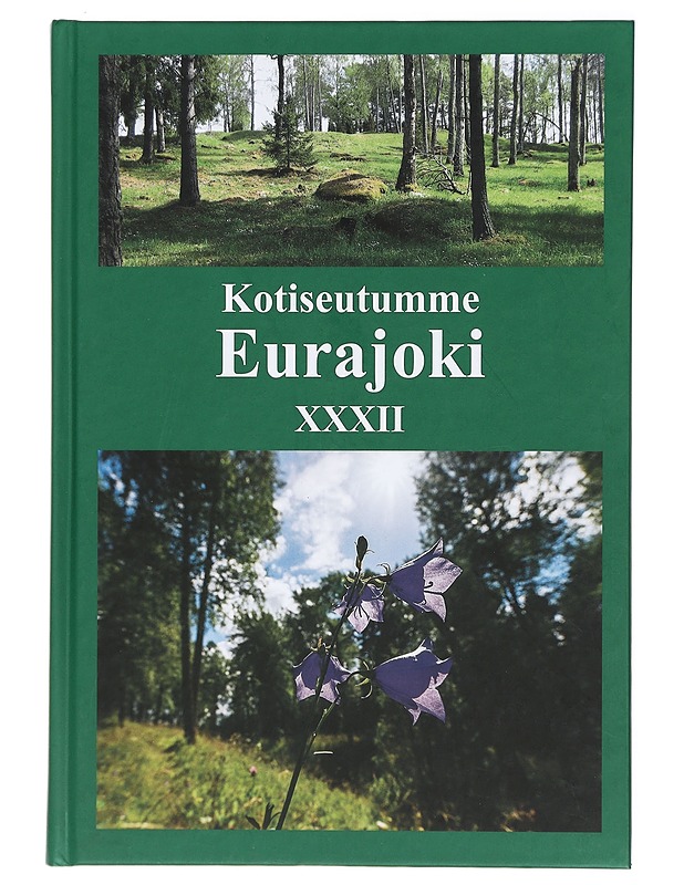 Kotiseutumme Eurajoki XXXII - Falttu, Leena - Tietokirjat ja oppaat - 10105423875 - 0