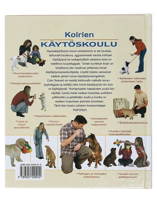 Koirien käytöskoulu : saavuta koirasi luottamus ja tottelevaisuus ymmärtämällä sen ajattelua ja käytöstä - Tennant, Colin - Tietokirjat ja oppaat - 10105423896 - 1