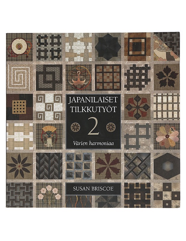 Japanilaiset tilkkutyöt. 2, Värien harmoniaa - Briscoe, Susan - Tietokirjat ja oppaat - 10105423953 - 0