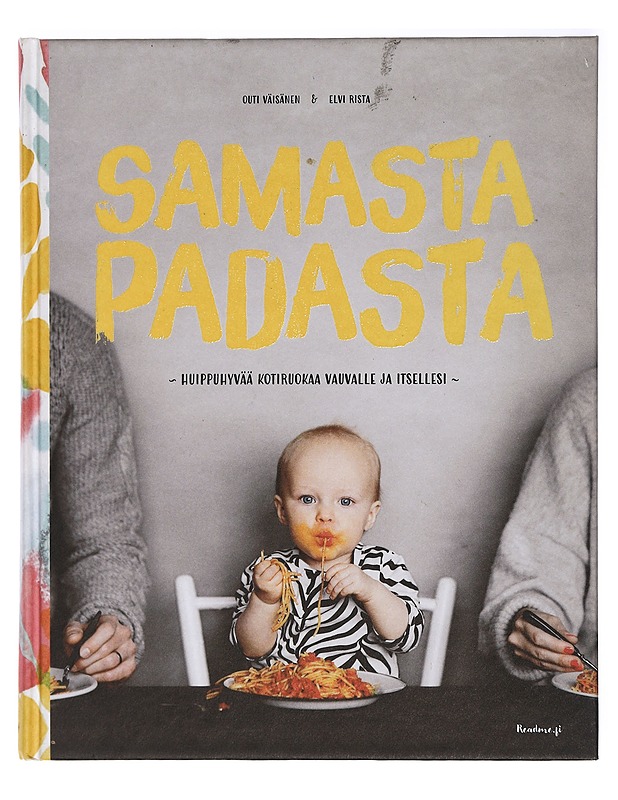 Samasta padasta : huippuhyvää kotiruokaa vauvalle ja itsellesi - Outi Väisänen & Elvi Rista - Ruokakirjat - 10105423964 - 0