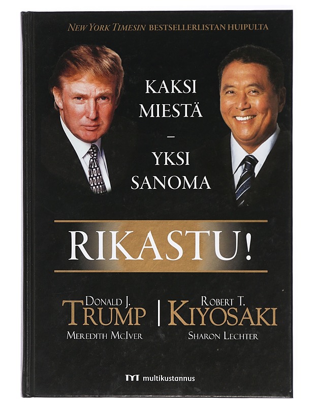 Rikastu! : kaksi miestä, yksi sanoma - Trump, Donald - Tietokirjat ja oppaat - 10105424079 - 0