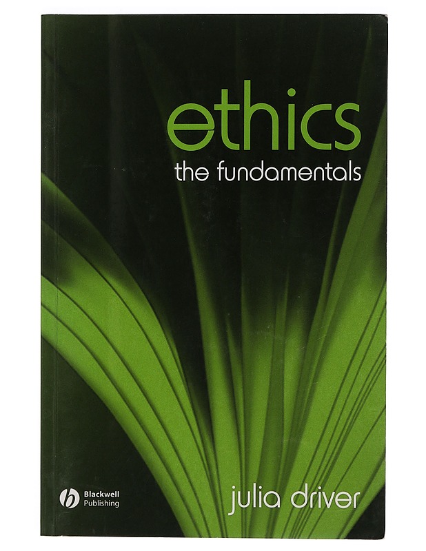Ethics : the fundamentals - Julia Driver - Tietokirjat ja oppaat - 10105424109 - 0