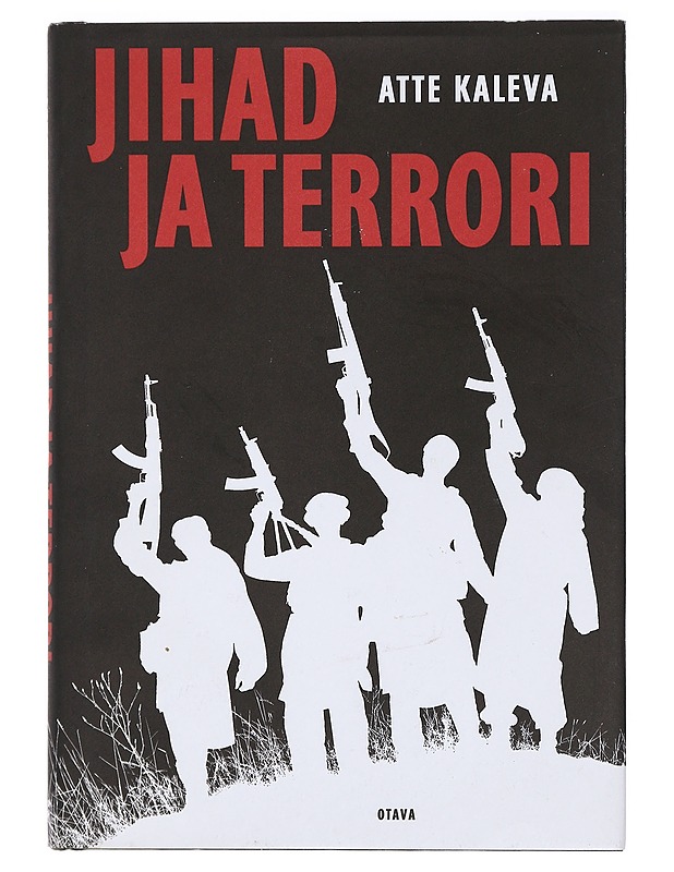 Jihad ja terrori -Kaleva, Atte  - Tietokirjat ja oppaat - 10105424111 - 0