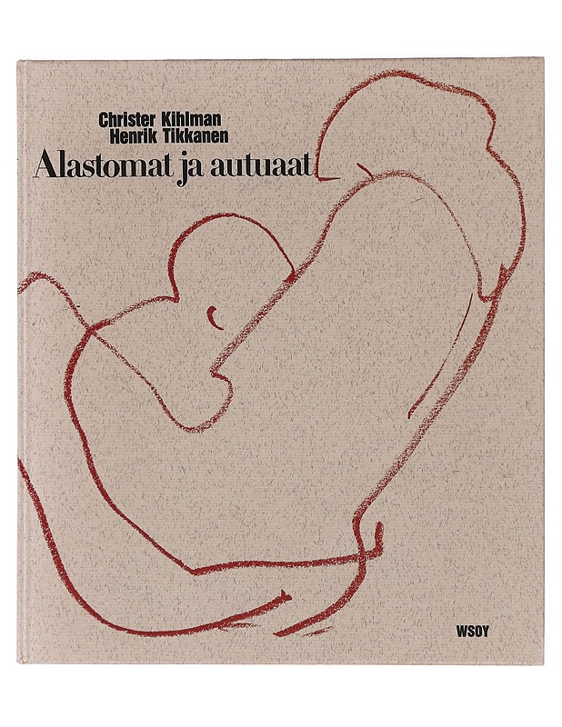 Alastomat ja autuaat - Christer Kihlman - Romaanit ja novellit - 10105424187 - 0