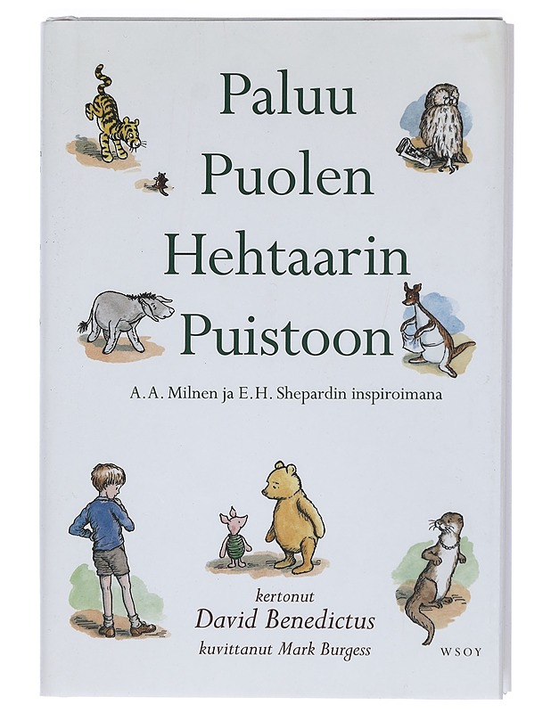 Paluu Puolen hehtaarin puistoon : jossa Nalle Puh ja Risto Reipas ystävineen seikkailevat jälleen - Benedictus, David - Lastenkirjat - 10105424299 - 0