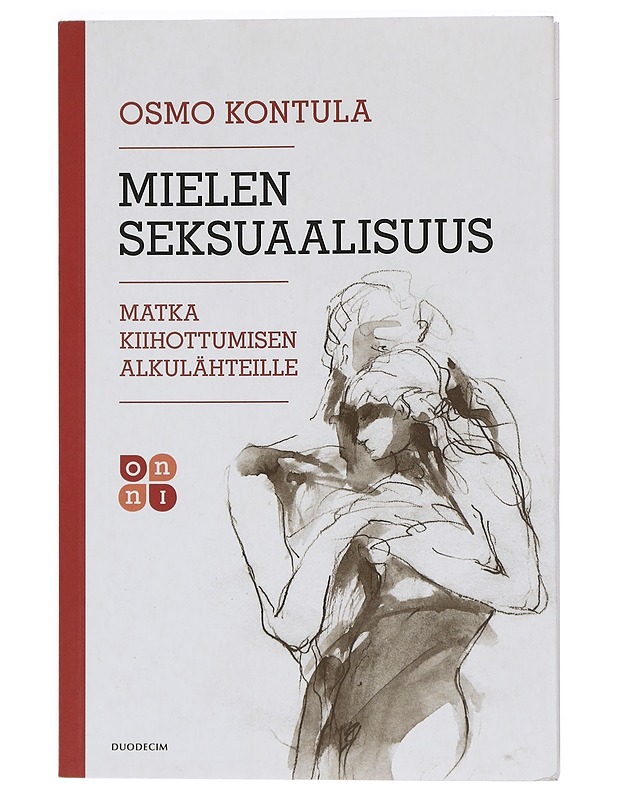 Mielen seksuaalisuus : matka kiihottumisen alkulähteille - Kontula, Osmo (K-18) - Tietokirjat ja oppaat - 10105424314 - 0