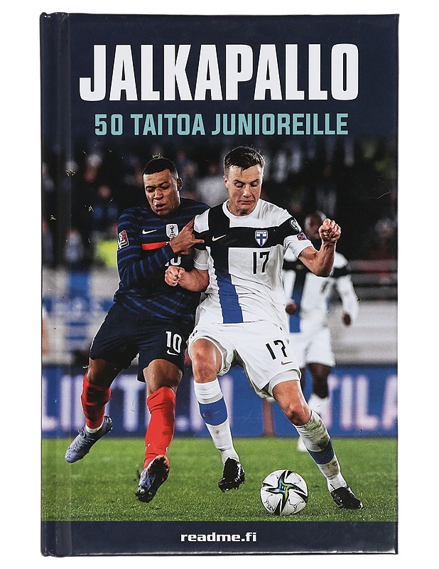 Jalkapallo : 50 taitoa junioreille - Harvey, Gill - Nuorten kirjat - 10105424318 - 0