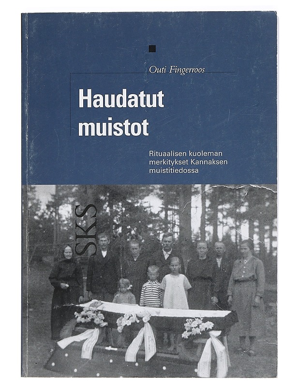 Haudatut muistot: Rituaalisen kuoleman merkitykset Kannaksen muistitiedossa - Outi Fingerroos - Tietokirjat ja oppaat - 10105424404 - 0