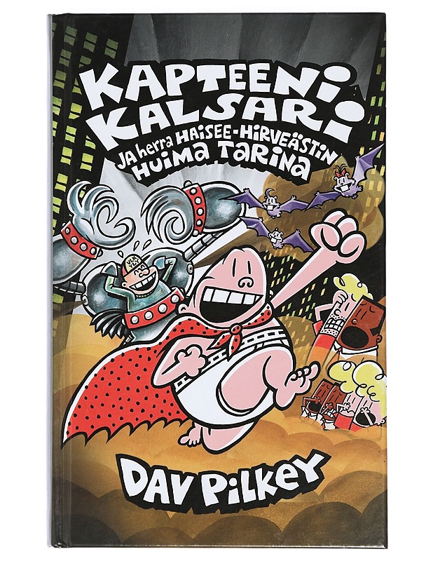 Kapteeni Kalsari ja herra Haisee-Hirveästin huima tarina - Pilkey, Dav - Lastenkirjat - 10105424444 - 0