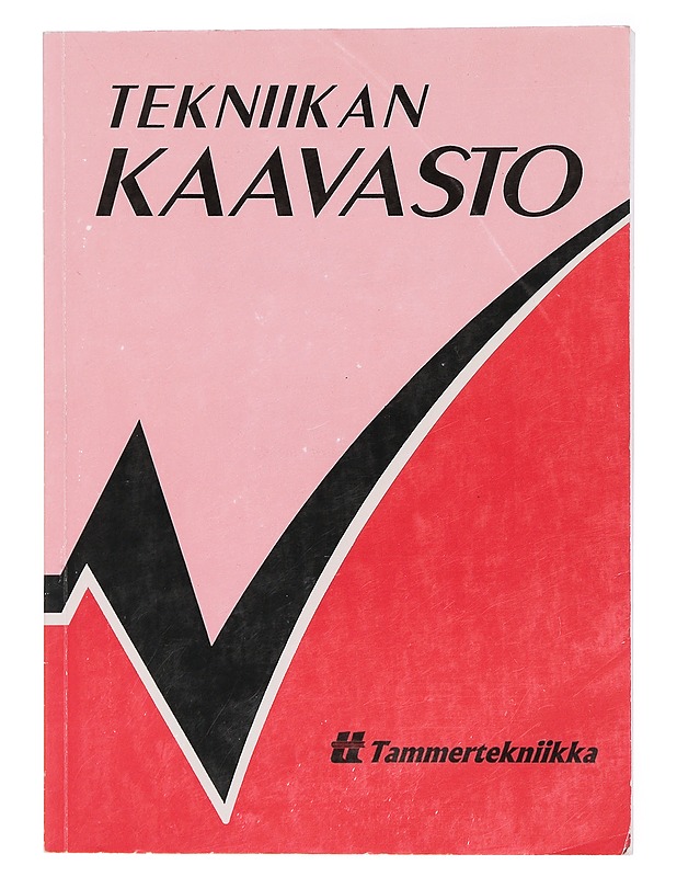 Tekniikan kaavasto : matematiikan, fysiikan ja lujuusopin peruskaavoja sekä SI-järjestelmä - Mäkelä, Mikko - Tietokirjat ja oppaat - 10105424448 - 0