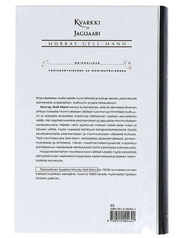 Kvarkki ja jaguaari : seikkailuja yksinkertaisessa ja monimutkaisessa - Gell-Mann, Murray - Tietokirjat ja oppaat - 10105424447 - 1