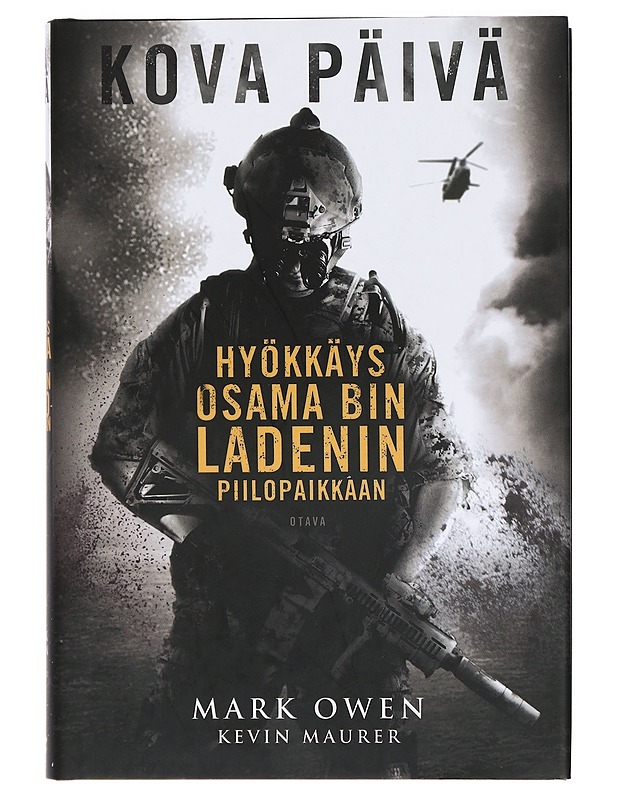 Kova päivä : hyökkäys Osama Bin Ladenin piilopaikkaan - Owen, Mark - Tietokirjat ja oppaat - 10105424462 - 0