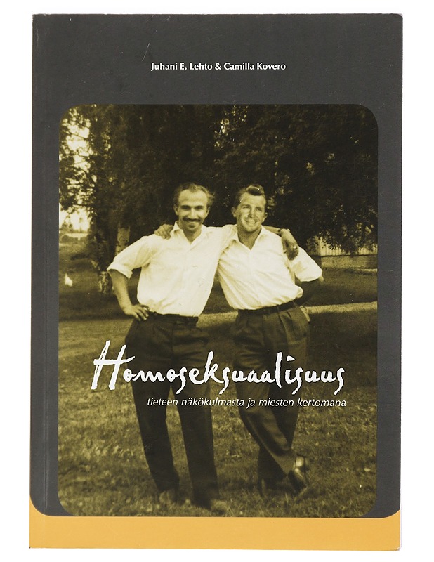 Homoseksuaalisuus tieteen näkökulmasta ja miesten kertomana - Juhani E. Lehto, Camilla Kovero - Tietokirjat ja oppaat - 10105424485 - 0