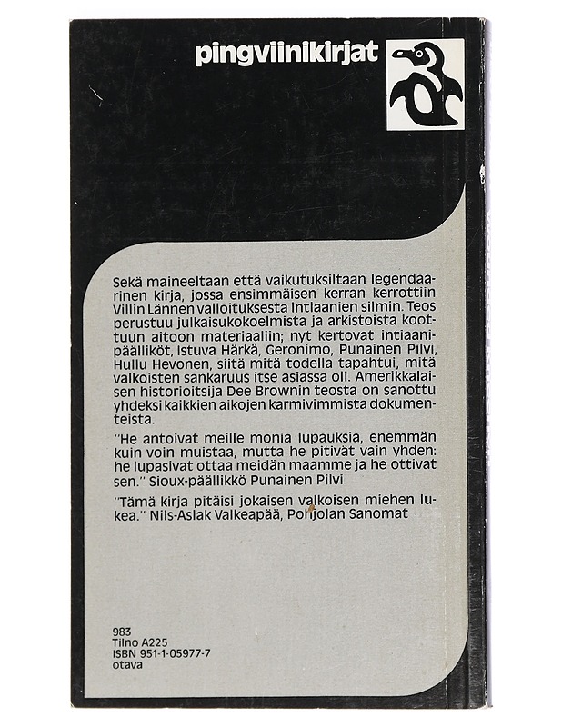 Haudatkaa sydämeni wounded kneehen : Lännen valloitus intiaanien näkökulmasta - Brown, Dee - Historiakirjat - 10105424492 - 1