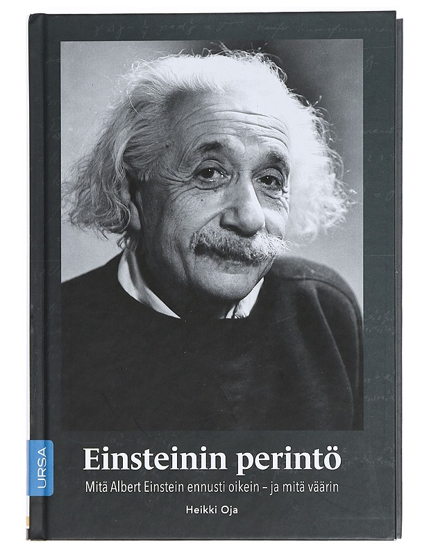 Einsteinin perintö : mitä Albert Einstein ennusti oikein - ja mitä väärin - Heikki Oja - Tietokirjat ja oppaat - 10105424491 - 0