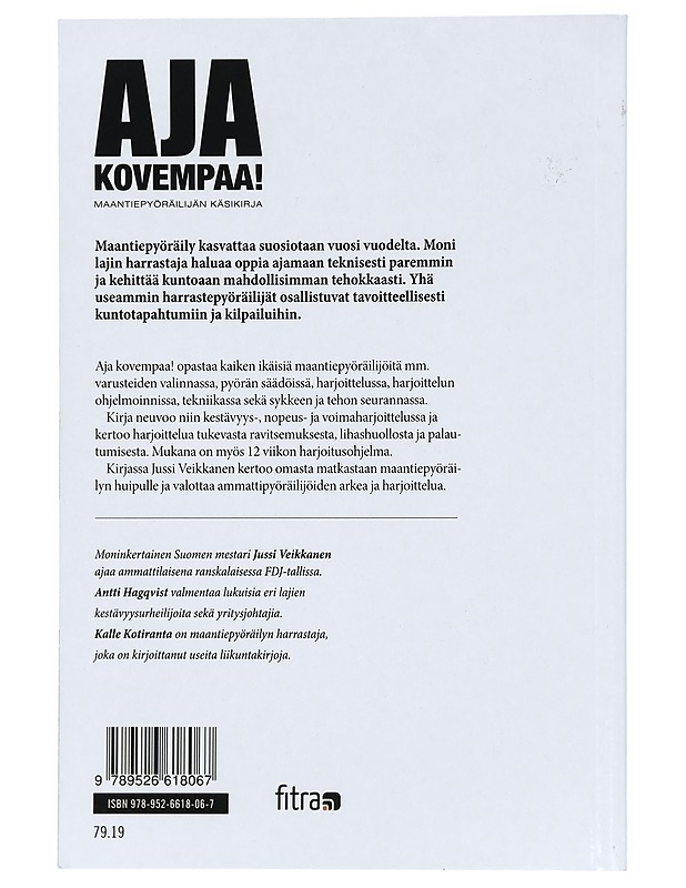 Aja kovempaa! : maantiepyöräilijän käsikirja - Veikkanen, Jussi - Tietokirjat ja oppaat - 10105424493 - 1