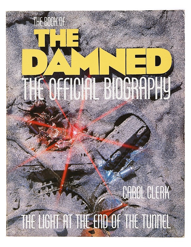 The book of the Damned : the light at the end of the tunnel : the official biography - Carol Clerk - Musiikki- ja elokuvakirjat - 10105424518 - 0
