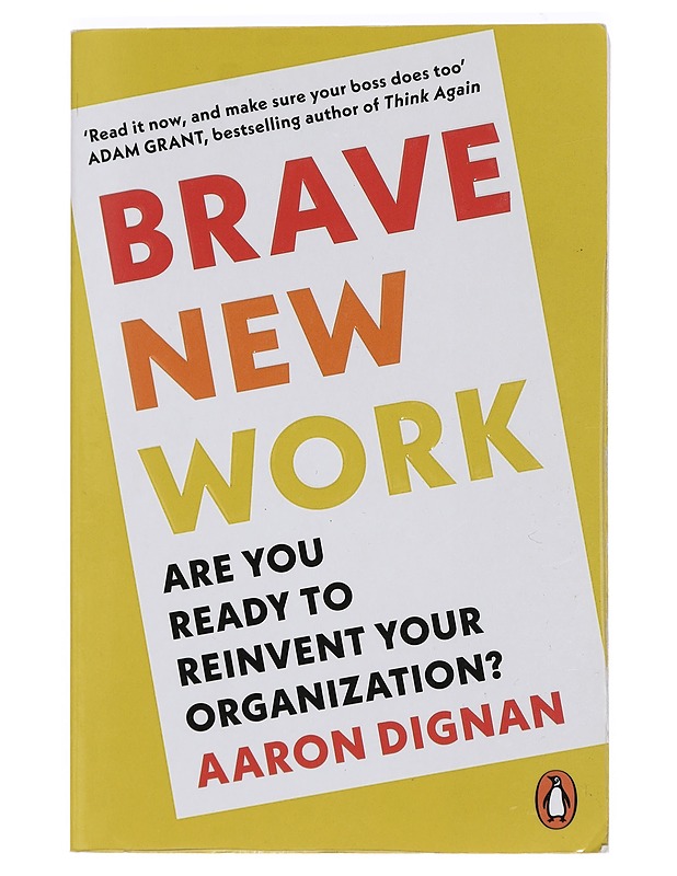 Brave new work - Aaron Dignan - Tietokirjat ja oppaat - 10105424519 - 0