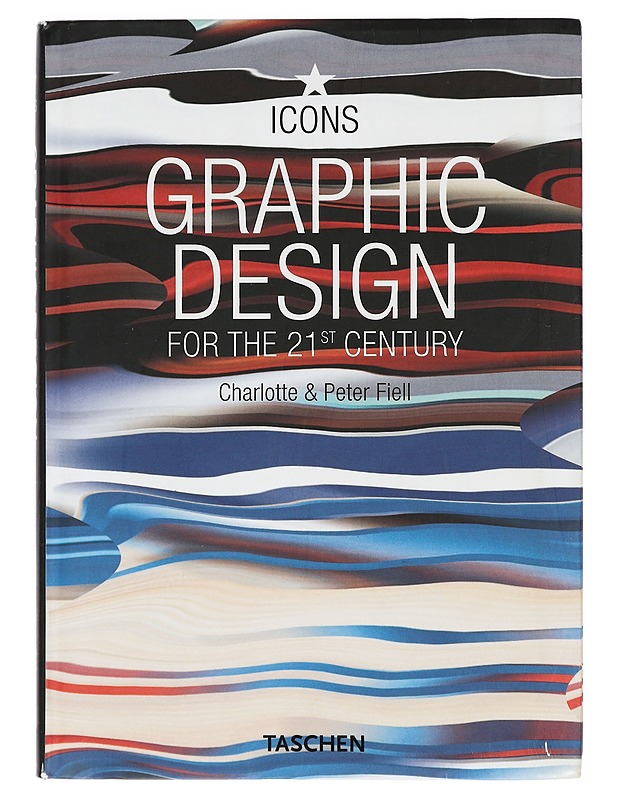 Graphic design for the 21st century - Charlotte & Peter Fiell - Taide- ja kulttuurikirjat - 10105424537 - 0