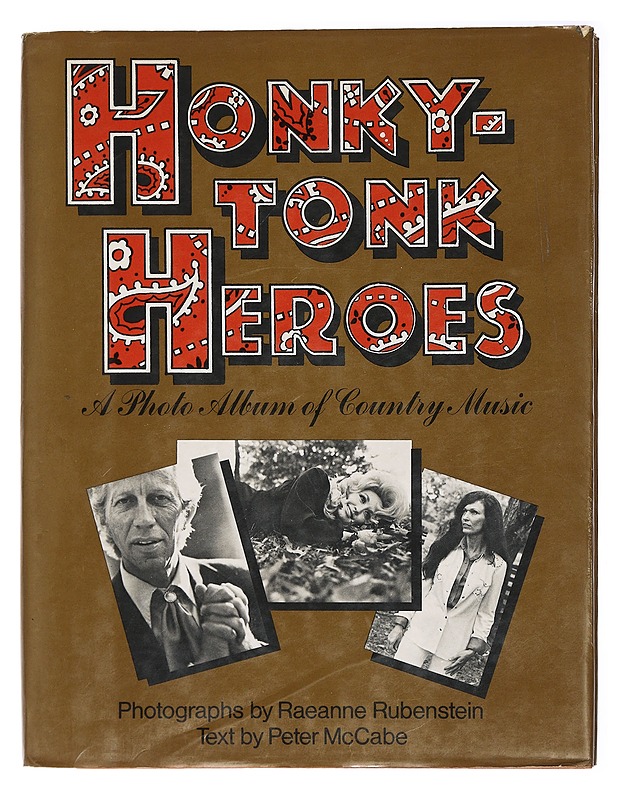 Honky-Tonk Heroes: A Photo Album of Country Music - Raeanne Rubenstein, Peter McCabe - Musiikki- ja elokuvakirjat - 10105424538 - 0