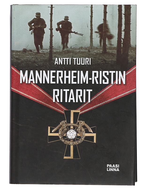 Mannerheim-ristin ritarit - Antti Tuuri - Elämäkerrat ja muistelmat - 10105424558 - 0