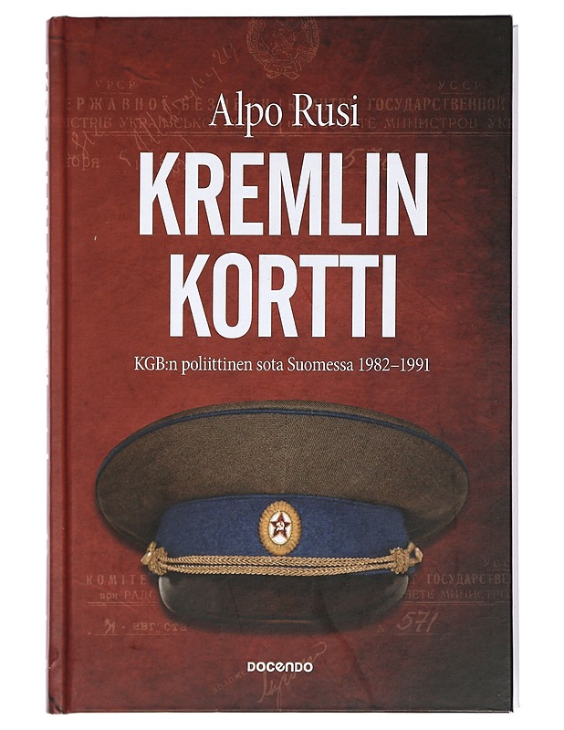 Kremlin kortti : KGB:n poliittinen sota Suomessa 1982-1991 - Alpo Rusi - Historiakirjat - 10105424648 - 0