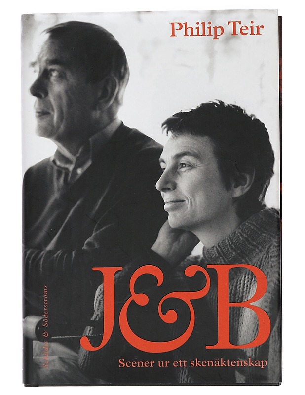 J och B : scener ur ett skenäktenskap - Teir, Philip - Elämäkerrat ja muistelmat - 10105424691 - 0