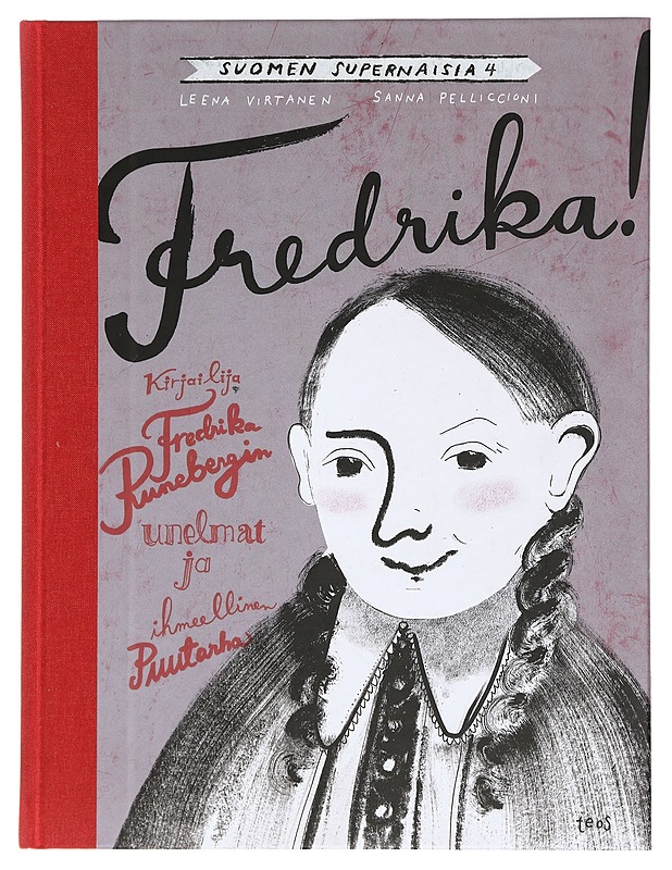 Fredrika! : kirjailija Fredrika Runebergin unelmat ja ihmeellinen puutarha - Virtanen, Leena - Lastenkirjat - 10105424744 - 0