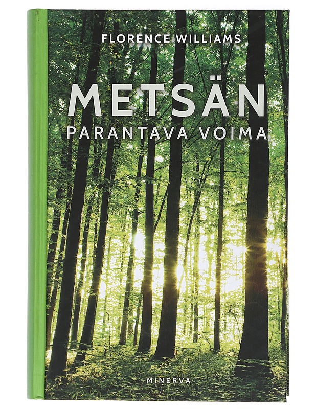 Metsän parantava voima - Williams, Florence - Tietokirjat ja oppaat - 10105424821 - 0