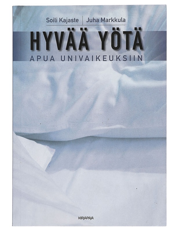 Hyvää yötä : apua univaikeuksiin - Kajaste, Soili - Tietokirjat ja oppaat - 10105424823 - 0