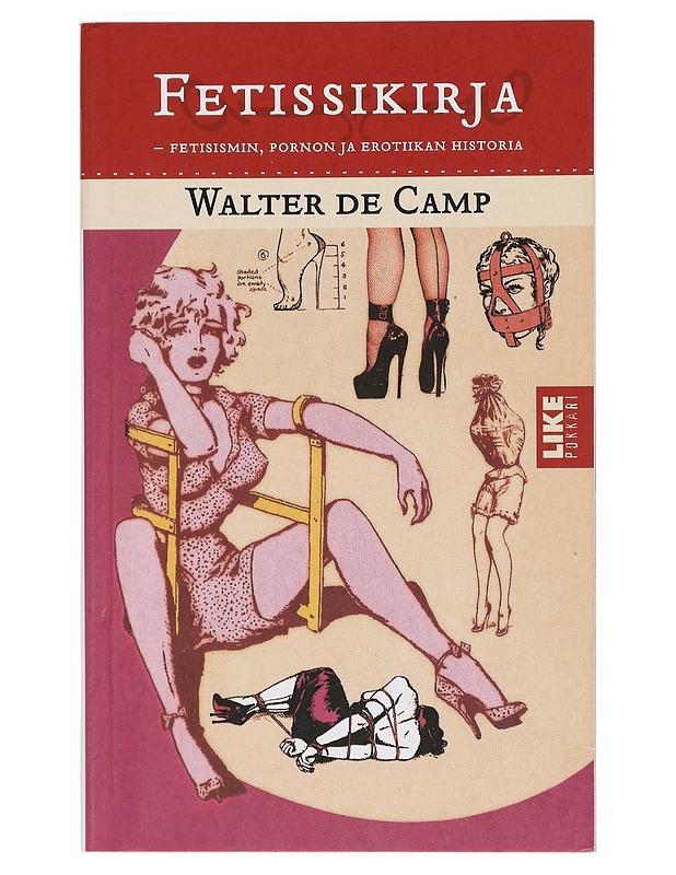 Fetissikirja : fetisismin, pornon ja erotiikan historia - Walter de Camp - Tietokirjat ja oppaat - 10105424830 - 0