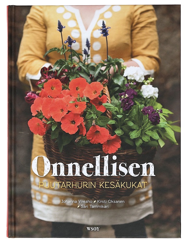 Onnellisen puutarhurin kesäkukat - Vireaho, Johanna - Tietokirjat ja oppaat - 10105424891 - 0