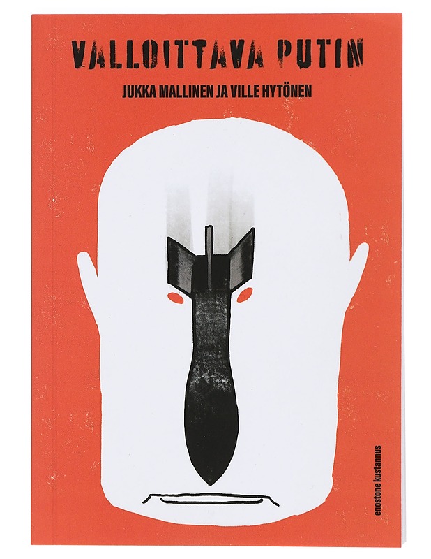 Valloittava Putin : venäläisen politiikan kootut vitsit - Mallinen, Jukka - Historiakirjat - 10105424926 - 0