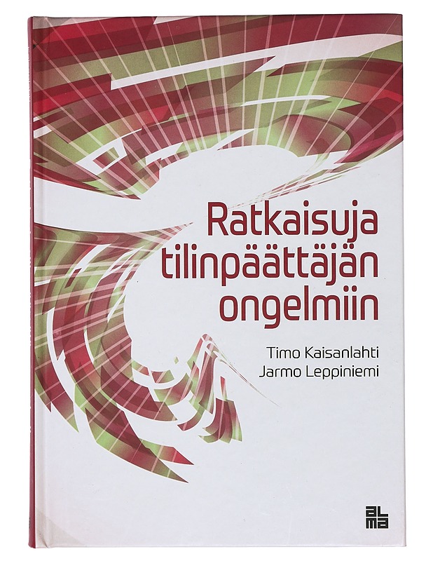 Ratkaisuja tilinpäättäjän ongelmiin - Kaisanlahti, Timo - Tietokirjat ja oppaat - 10105424930 - 0
