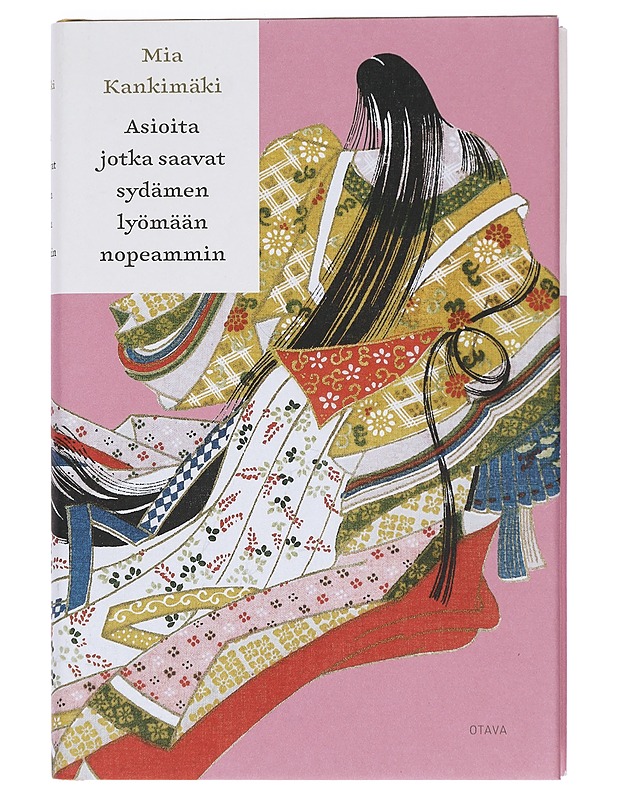 Asioita jotka saavat sydämen lyömään nopeammin - Mia Kankimäki - Elämäkerrat ja muistelmat - 10105424929 - 0