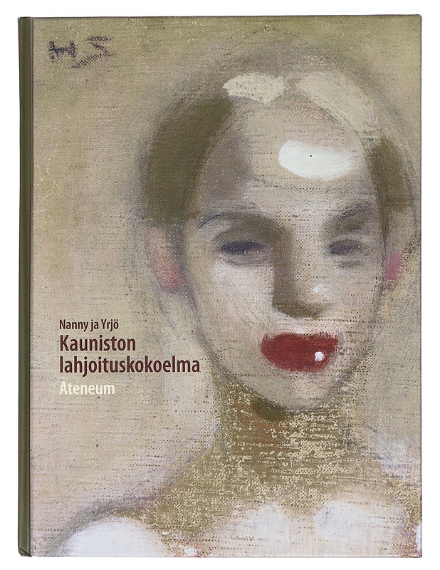 Nanny ja Yrjö Kauniston lahjoituskokoelma / Ateneum - Leena Ahtola-Moorhouse - Elämäkerrat ja muistelmat - 10105424933 - 0