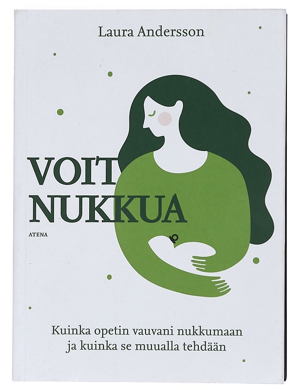 Voit nukkua : kuinka opetin vauvani nukkumaan ja kuinka se muualla tehdään - Laura Andersson - Tietokirjat ja oppaat - 10105424935 - 0